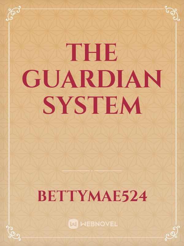 The guardian system
