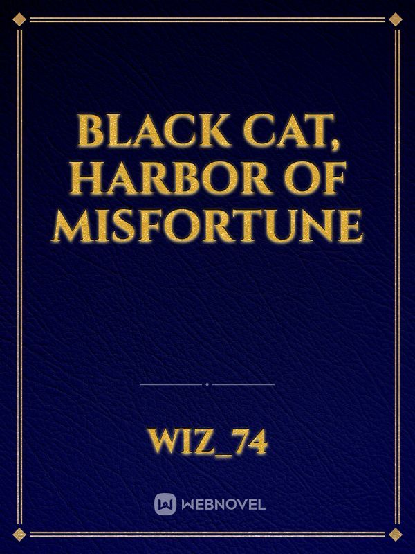 Black Cat, harbor of misfortune