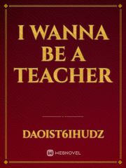 I wanna Be a teacher Book