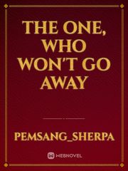 The one, who won't go away Book
