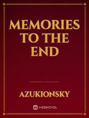 Memories
To
The
End Book