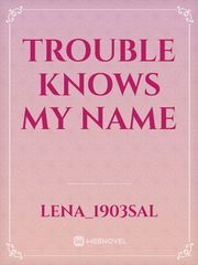 Trouble knows my name Book