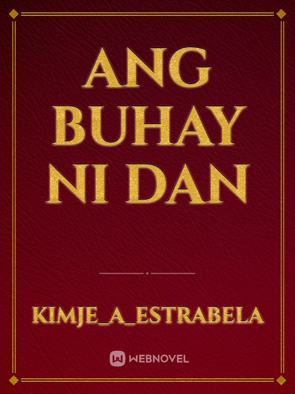 Chapter : 2 Kargador - Ang buhay ni Dan - Kimje_A_Estrabela - Webnovel