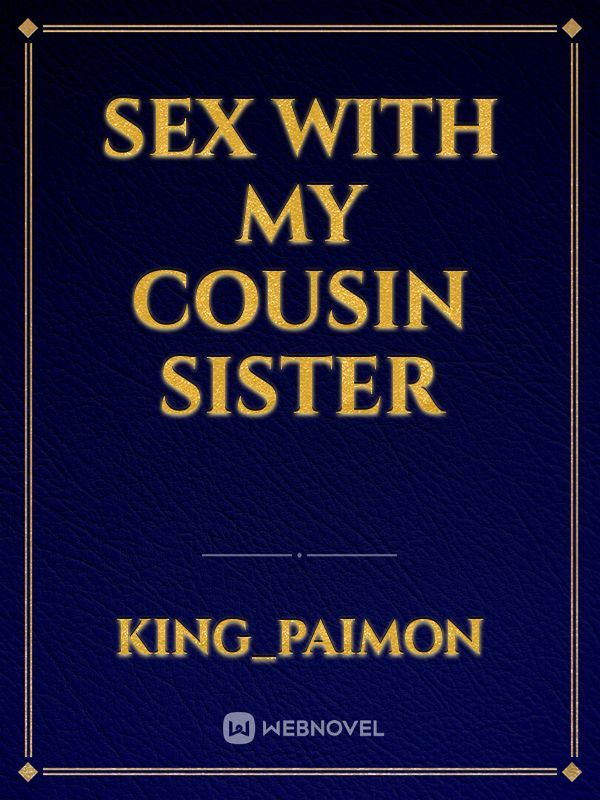 Sex with my cousin sister