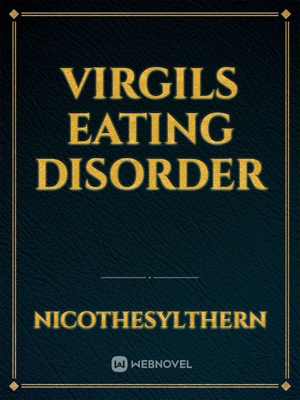 Virgils eating disorder