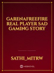 GarenaFreefire real player sad gaming story Book