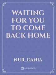 Waiting for you to come back home Book