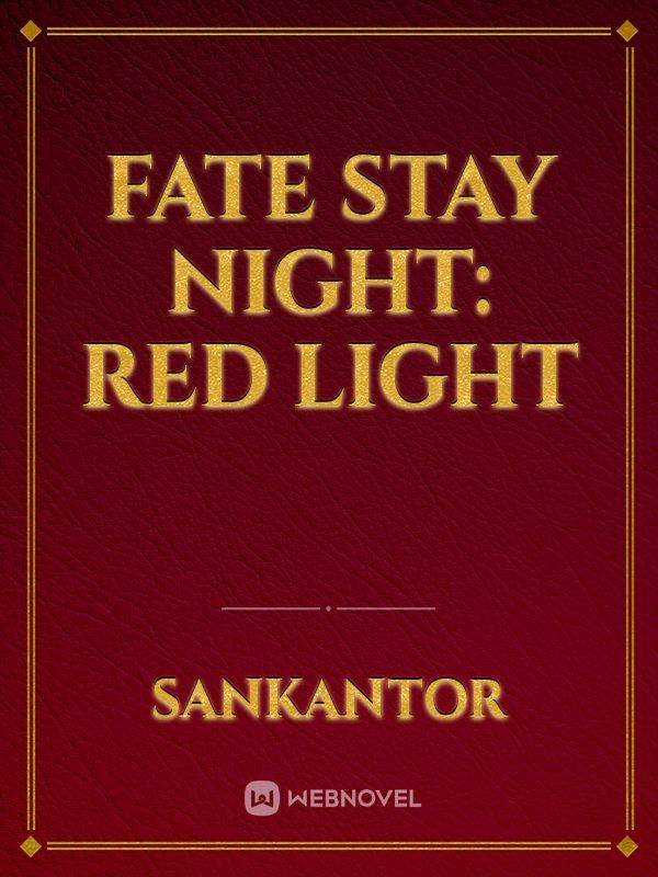 Fate Stay Night: Red Light
