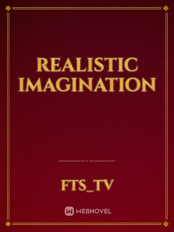 Realistic Imagination