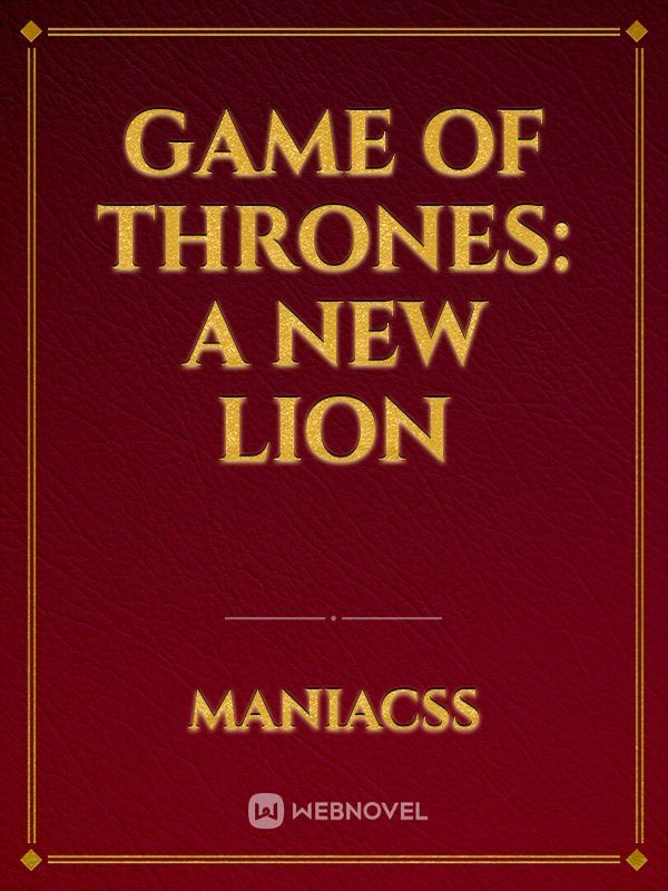 Game of thrones: A new lion