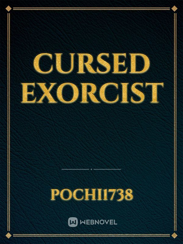 Cursed exorcist