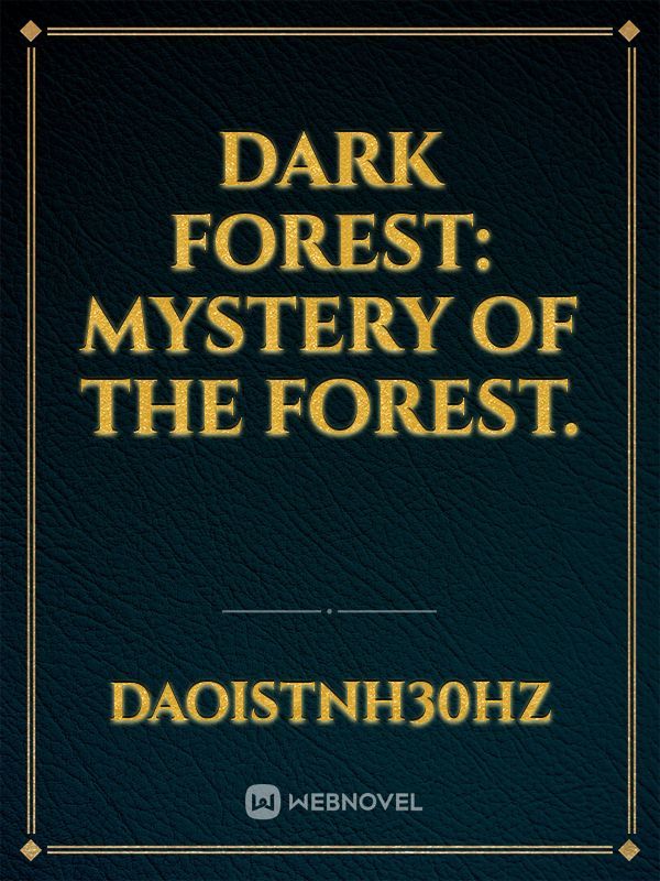 Dark Forest: Mystery of the Forest.