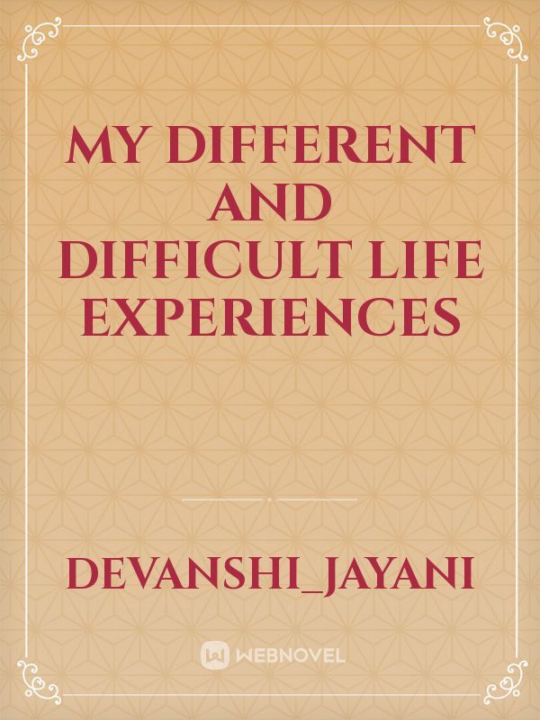 My different and difficult life experiences Book