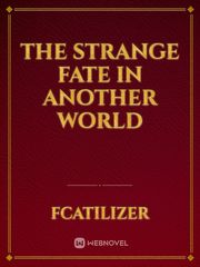 The Strange Fate in Another World Book