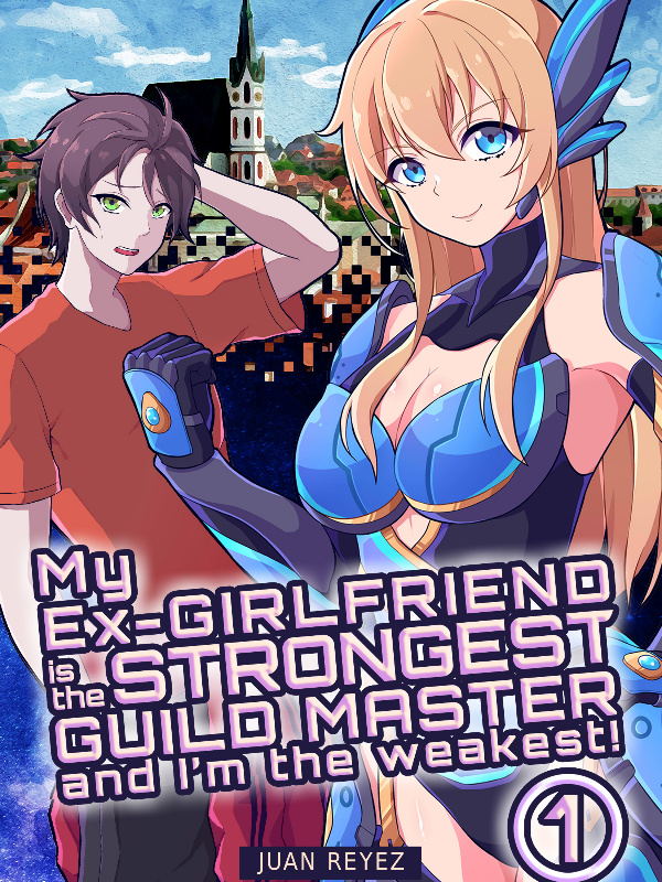 My Ex-Girlfriend is the Strongest Guild Master and I'm the Weakest! Book