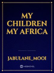 My children my Africa Book