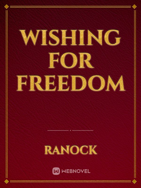 Wishing for Freedom