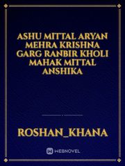 Ashu mittal Aryan Mehra krishna Garg Ranbir kholi mahak mittal Anshika Book