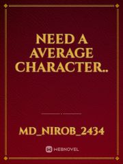 Need a average character.. Book