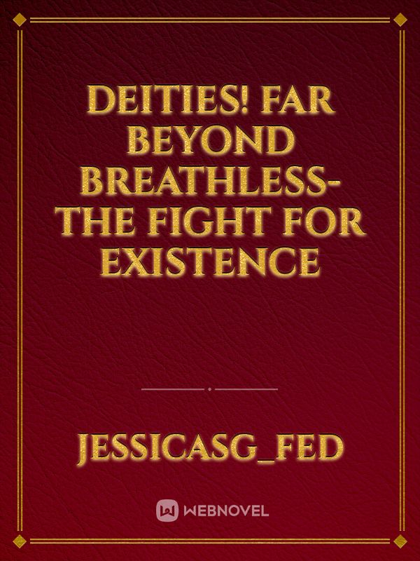 Deities! Far Beyond Breathless-The Fight For Existence
