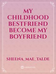 My Childhood Bestfriend become my Boyfriend Book