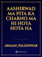 Aashirwad ma pita Ka charno ma hi Hota Hota ha Book