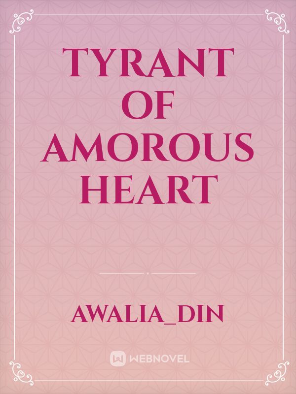 Tyrant of Amorous Heart