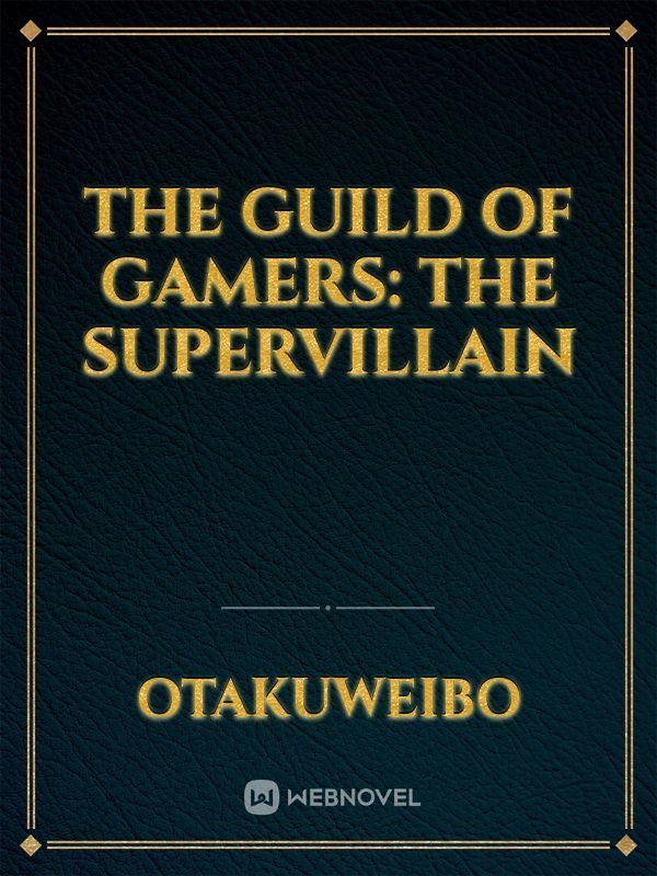 The Guild of Gamers: The Supervillain