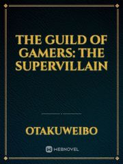 The Guild of Gamers: The Supervillain Book
