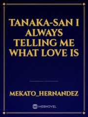 Tanaka-san i always telling me what love is Book