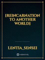 [Reincarnation To Another World] Book