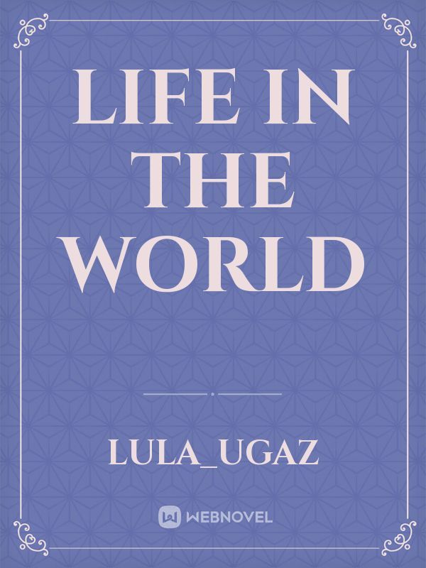 Life in the world Book