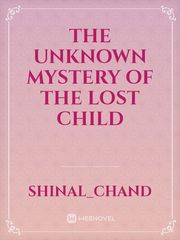 The unknown mystery of the lost child Book