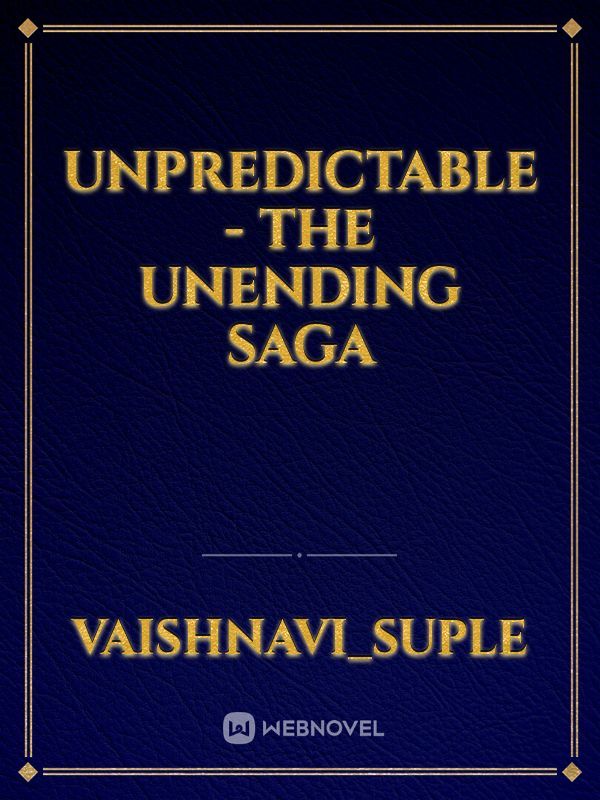 Unpredictable - The Unending Saga Book