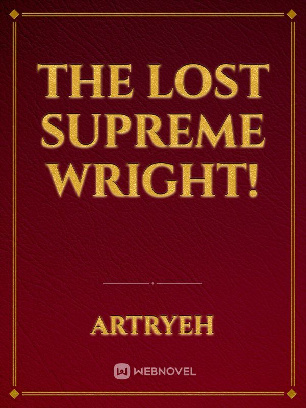 The Lost Supreme Wright!