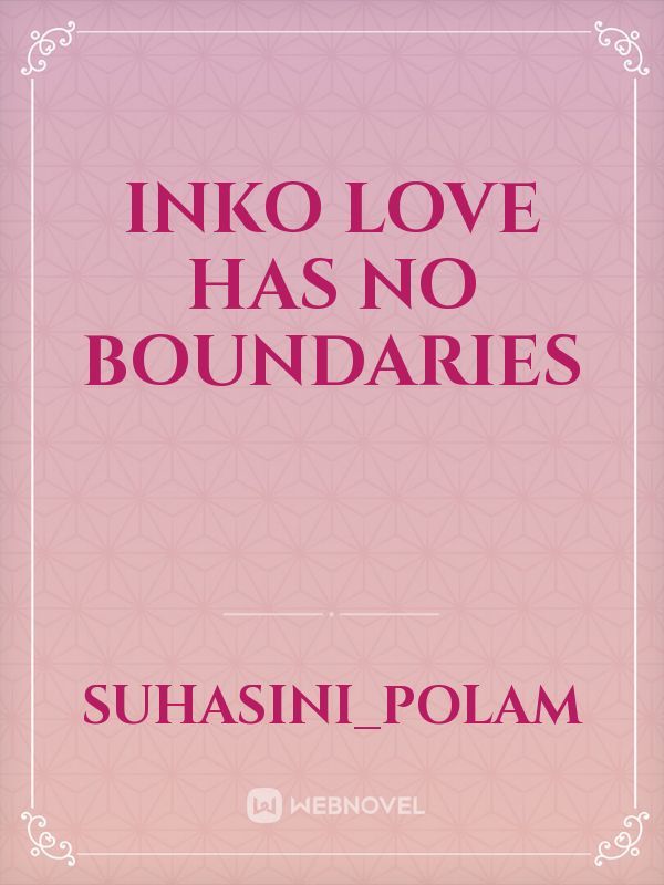 Inko
love has no boundaries