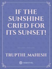 If the sunshine cried for its sunset! Book