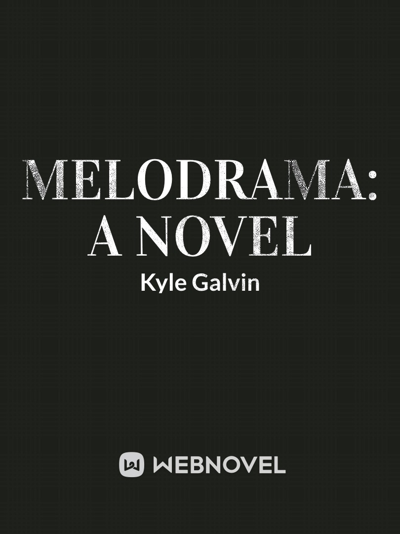 Melodrama: A Novel