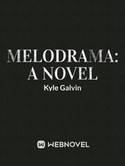 Melodrama: A Novel Book