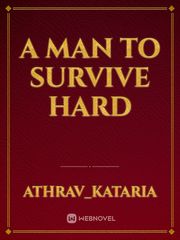 A MAN TO SURVIVE HARD Book