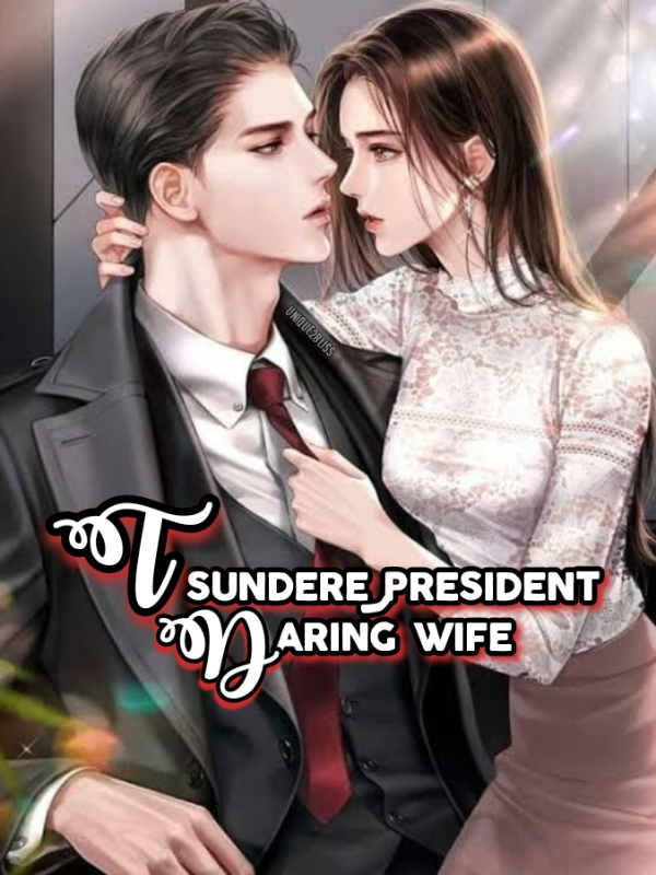 Tsundere President Daring Wife Novel Read Free Webnovel