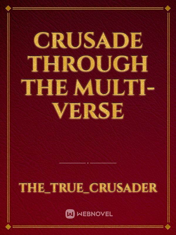 Crusade Through The Multi-Verse