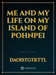 Me and my life on my island of pohnpei Book