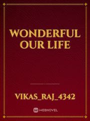 Wonderful our life Book