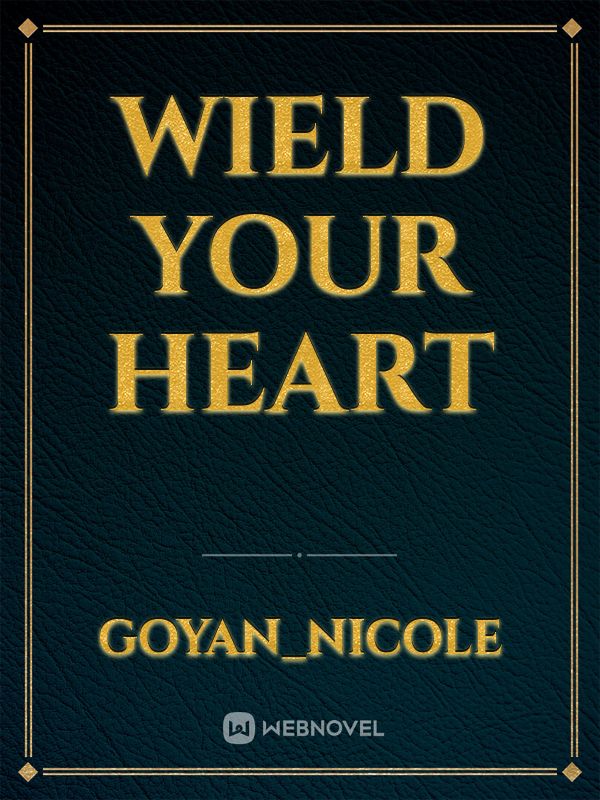 Wield Your Heart Book