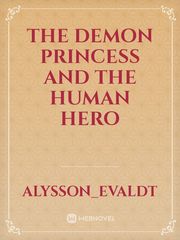 The Demon Princess And The Human Hero Book