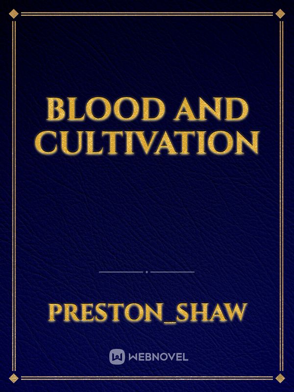 Blood and Cultivation