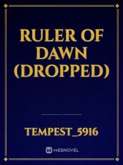 RULER OF DAWN (Dropped) Book