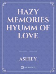 Hazy memories
hyumm of love Book