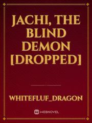 Jachi, the blind demon [DROPPED] Book